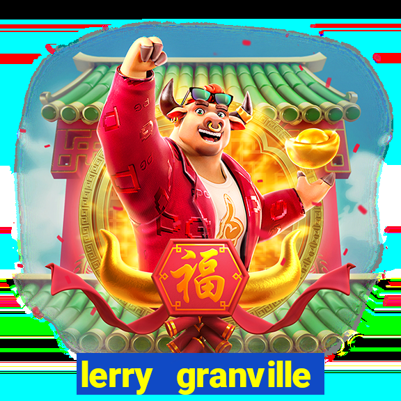 lerry granville reclame aqui